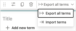 Glossary toolbar dropdown menu with options to “Export all terms” and “Import terms” displayed beneath the export button.
